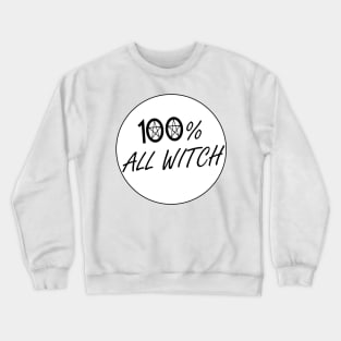 WITCHCRAFT WICCA DESIGN: 100% ALL WITCH Crewneck Sweatshirt